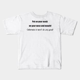 Put on your mask! Kids T-Shirt